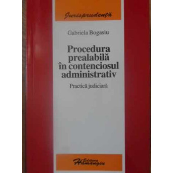 PROCEDURA PREALABILA IN CONTECIOSUL ADMINISTRATIV. PRACTICA JUDICIARA