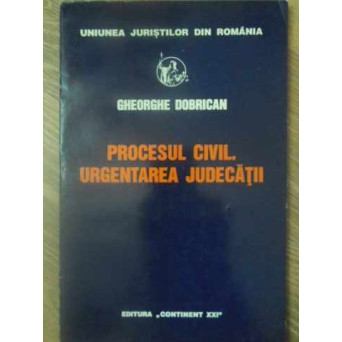 PROCESUL CIVIL. URGENTAREA JUDECATII