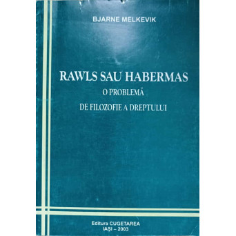 RAWLS SAU HABERMAS. O PROBLEMA DE FILOSOFIE A DREPTULUI