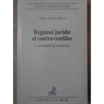 REGIMUL JURIDIC AL CONTRAVENTIILOR. COMENTARII SI EXPLICATII