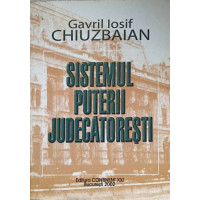 SISTEMUL PUTERII JUDECATORESTI. ORGANIZARE SI FUNCTIONARE SISTEMUL PUTERII JUDECATORESTI. ORGANIZARE SI FUNCTIONARE