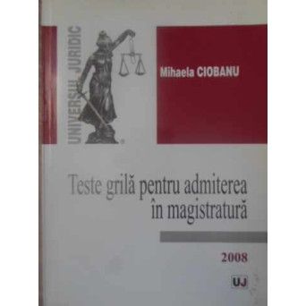 TESTE GRILA PENTRU ADMITEREA IN MAGISTRATURA 2008
