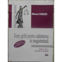 TESTE GRILA PENTRU ADMITEREA IN MAGISTRATURA TESTE GRILA PENTRU ADMITEREA IN MAGISTRATURA