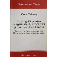 TESTE GRILA PENTRU MAGISTRATURA, AVOCATURA SI EXAMENUL DE LICENTA