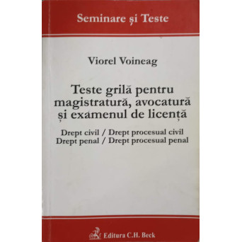 TESTE GRILA PENTRU MAGISTRATURA, AVOCATURA SI EXAMENUL DE LICENTA