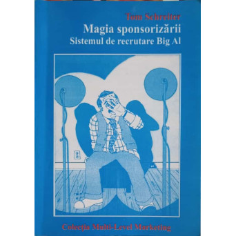 MAGIA SPONSORIZARII. SISTEMUL DE RECRUTARE BIG AL