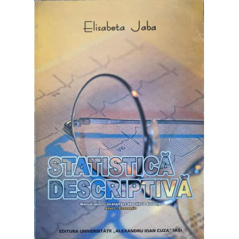 STATISTICA DESCRIPTIVA. MANUAL PENTRU INVATAMANT LA DISTANTA ANUL 1 - ECONOMIC