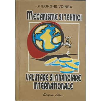 MECANISME SI TEHNICI VALUTARE SI FINANCIARE INTERNATIONALE