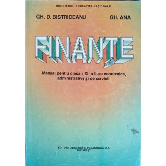 FINANTE. MANUAL PENTRU CLASA A XI-A LICEE ECONOMICE, ADMINISTRATIVE SI DE SERVICII