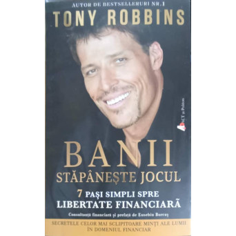 BANII STAPANESTE JOCUL. 7 PASI SIMPLI SPRE LIBERTATE FINANCIARA