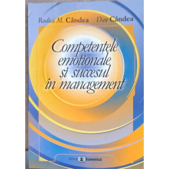 COMPETENTELE EMOTIONALE SI SUCCESUL IN MANAGEMENT