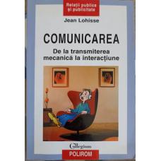 COMUNICAREA. DE LA TRANSMITEREA MECANICA LA INTERACTIUNE