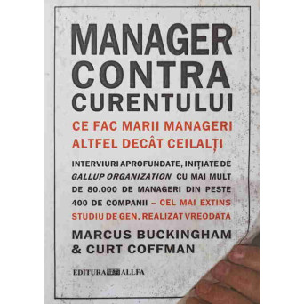 MANAGER CONTRA CURENTULUI. CE FAC MARII MANAGERI ALTFEL DECAT CEILALTI
