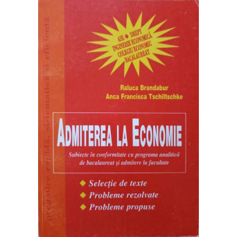ADMITEREA LA ECONOMIE. SUBIECTE IN CONFORMITATE CU PROGRAMA ANALITICA DE BACALAUREAT SI ADMITERE LA FACULTATE