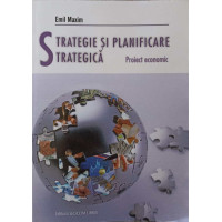 STRATEGIE SI PLANIFICARE STRATEGICA. PROIECT ECONOMIC STRATEGIE SI PLANIFICARE STRATEGICA. PROIECT ECONOMIC