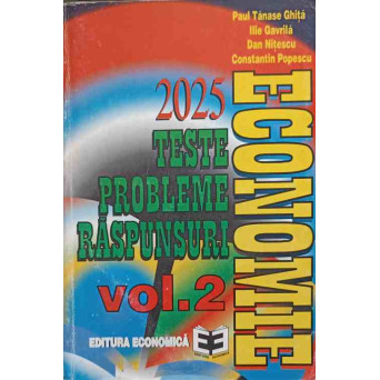 2025 TESTE, PROBLEME, RASPUNSURI ECONOMIE VOL.2