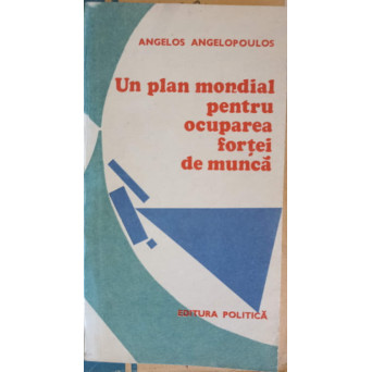 UN PLAN MONDIAL PENTRU OCUPAREA FORTEI DE MUNCA. PENTRU UN KEYNESISM LA SCARA INTERNATIONALA
