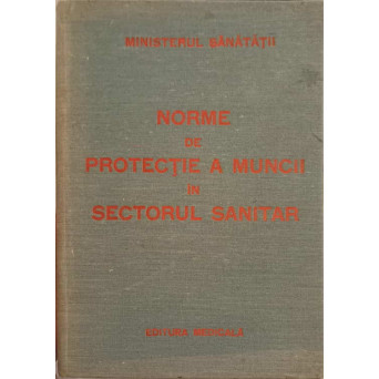 NORME DE PROTECTIE A MUNCII IN SECTORUL SANITAR