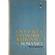 ISTORIA ECONOMIEI NATIONALE A ROMANIEI VOL.1 FORMATIUNILE PRECPITALISTE