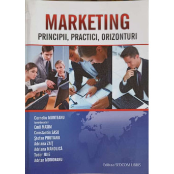 MARKETING. PRINCIPII, PRACTICI, ORIZONTURI