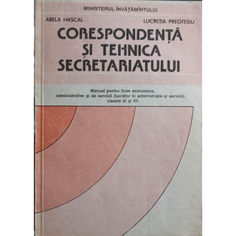 CORESPONDENTA SI TEHNICA SECRETARIATULUI. MANUAL PENTRU LICEE ECONOMICE