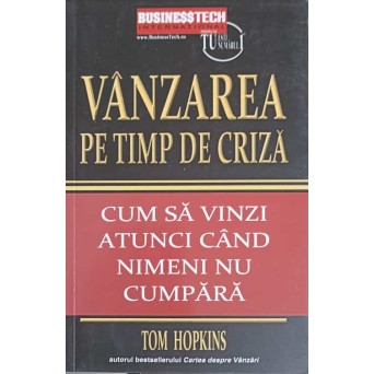 VANZAREA PE TIMP DE CRIZA. CUM SA VINZI ATUNCI CAND NIMENI NU CUMPARA