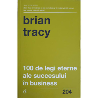 100 DE LEGI ETERNE ALE SUCCESULUI IN BUSINESS