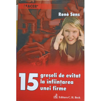 15 GRESELI DE EVITAT LA INFIINTAREA UNEI FIRME