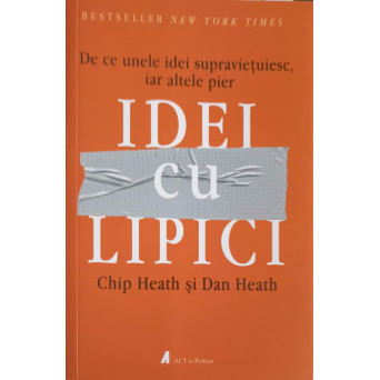 IDEI CU LIPICI. DE CE UNELE IDEI SUPRAVIETUIESC, IAR ALTELE PIER