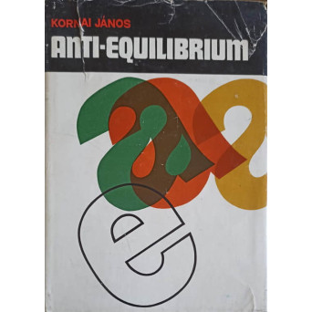 ANTI-EQUILIBRIUM, DESPRE TEORIILE SISTEMELOR ECONOMICE SI SARCINILE CERCETARII