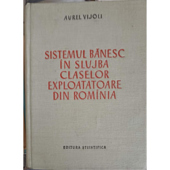 SISTEMUL BANESC IN SLUJBA CLASELOR EXPLOATATOARE DIN ROMANIA