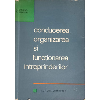 CONDUCEREA, ORGANIZAREA SI FUNCTIONAREA INTREPRINDERILOR