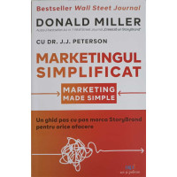 MARKETINGUL SIMPLIFICAT. UN GHID PAS CU PAS MARCA STORYBRAND PENTRU ORICE AFACERE MARKETINGUL SIMPLIFICAT. UN GHID PAS CU PAS MARCA STORYBRAND PENTRU ORICE AFACERE