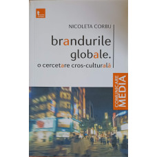 BRANDURILE GLOBALE. O CERCETARE CROS-CULTURALA