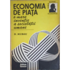 ECONOMIA DE PIATA O MARE INVENTIE A SOCIETATII UMANE