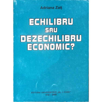 ECHILIBRU SAU DEZECHILIBRU ECONOMIC? ECHILIBRU SAU DEZECHILIBRU ECONOMIC?