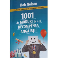 1001 DE MODURI DE A-TI RECOMPENSA ANGAJATII 1001 DE MODURI DE A-TI RECOMPENSA ANGAJATII