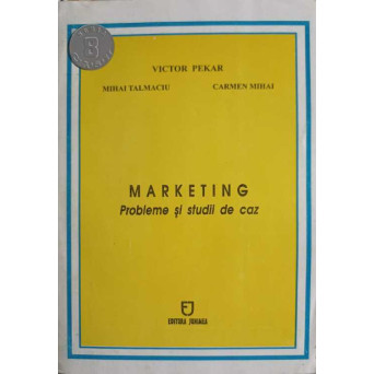 MARKETING. PROBLEME SI STUDII DE CAZ