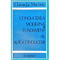 CONDUCEREA MODERNA, FUNDAMENT AL AUTOCONDUCERII CONDUCEREA MODERNA, FUNDAMENT AL AUTOCONDUCERII