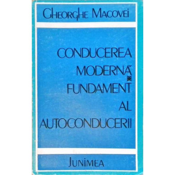 CONDUCEREA MODERNA, FUNDAMENT AL AUTOCONDUCERII