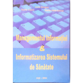MANAGEMENTUL INFORMATIEI & INFORMATIZAREA SISTEMULUI DE SANATATE
