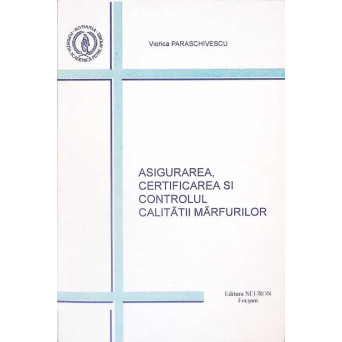 ASIGURAREA, CERTIFICAREA SI CONTROLUL CALITATII MARFURILOR