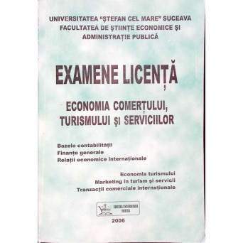 EXAMENE LICENTA: ECONOMIA COMERTULUI, TURISMULUI SI SERVICIILOR