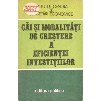 CAI SI MODALITATI DE CRESTERE A EFICIENTEI INVESTITIILOR