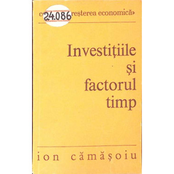 INVESTITIILE SI FACTORUL TIMP