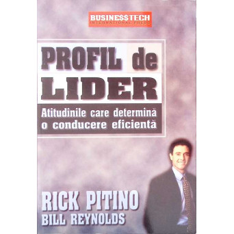 PROFIL DE LIDER. ATITUDINILE CARE DETERMINA O CONDUCERE EFICIENTA