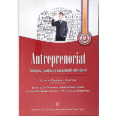 ANTREPRENORIAT: INFIINTAREA, FINANTAREA SI MANAGEMENTUL NOILOR AFACERI