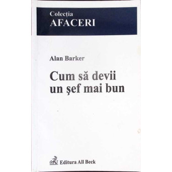 CUM SA DEVII UN SEF MAI BUN