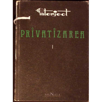 PRIVATIZAREA: ACTIVITATI PE BAZA LIBEREI INITIATIVE