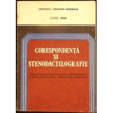 CORESPONDENTA SI STENODACTILOGRAFIE, MANUAL PENTRU CLASELE IX-XI